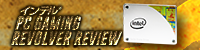 インテル® SSD 535 - インテル® PC GAMING REVOLVER REVIEW / BULLET.4 -