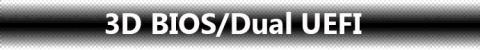 3D BIOS/Dual UEFI